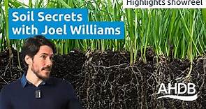 Soil Secrets with Joel Williams - Highlights Reel | AHDB