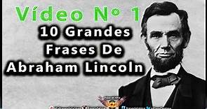 Frases de Abraham Lincoln - Sus Mejores Citas Célebres Nº1