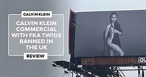 ▷ BANNED! 🔞 CALVIN KLEIN'S ADVERT with FKA TWIGS in the UK [2024]