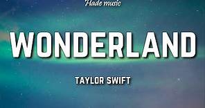 Taylor Swift - Wonderland (Lyrics)