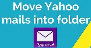 How to move Yahoo mails into folder ?