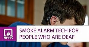Smoke Alarm Technologies for People Who Are Deaf or Hard of Hearing