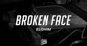 Elohim - Broken Face (Lyrics)