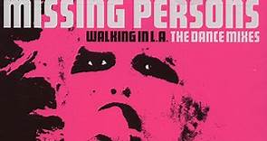 Missing Persons - Walking In L.A. - Dance Mixes