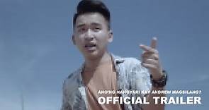 Anong Nangyari Kay Andrew Magsilang? | Official Trailer | Pista ng Pelikulang Pilipino