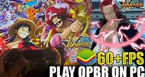 HOW TO DOWNLOAD & PLAY ONE PIECE BOUNTY RUSH ON PC w/ 60+FPS FULL TUTORIAL 2022