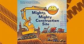 Mighty, Mighty Construction Site - Kids Read Aloud with Moving Pictures