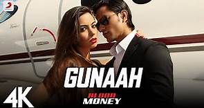 Gunaah - Blood Money | Official Full Song Video feat Kunal Khemu, Amrita Puri, Mustafa | 4K