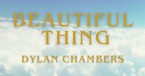 Dylan Chambers - Beautiful Thing (Official Lyric Video)