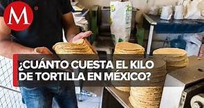 Maseca 'empuja' a tortillerías a subir precio; tortilla se vende en $20.80 por kilo: Profeco