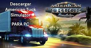 Descargar American Truck Simulator para pc