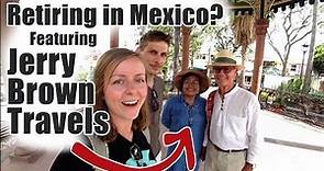 Retire in Mexico feat. Jerry Brown Travels