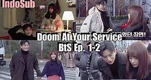 [IndoSub] Behind the Scene "Doom at Your Service" Ep. 1-2