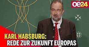 Karl Habsburg: Rede zur Zukunft Europas