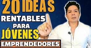 20 IDEAS RENTABLES PARA JÓVENES EMPRENDEDORES