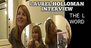 Interview of LAUREL HOLLOMAN ( The L Word)