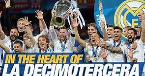In the heart of LA DECIMOTERCERA | Real Madrid’s FILM | Champions League Final