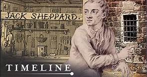 The Story Of Honest Jack Sheppard: Thief, Scoundrel and Public Hero | Outlaws | Timeline