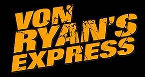 Von Ryan's Express (1965) - Trailer