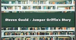Steven Gould Jumper Griffin's Story Audiobook
