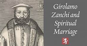 Girolamo Zanchi and Spiritual Marriage