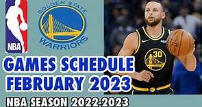 GOLDEN STATE WARRIORS GAMES SCHEDULE FEBRUARY 2023 | NBA SEASON 2022-23