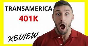 🔥 Transamerica 401k Review: Pros and Cons