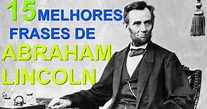 15 melhores frases de Abraham Lincoln