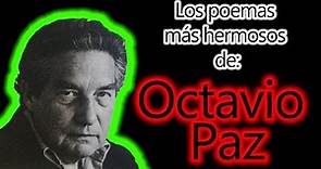Los poemas más hermosos de Octavio Paz.