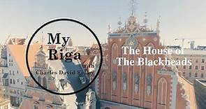 My Riga II: A Walking Tour of the House of the Blackheads in Riga, Latvia.
