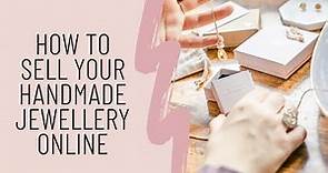 How to Sell your Handmade Jewellery Online
