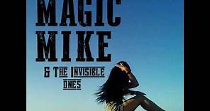 Magic Mike & The Invisible Ones - A través del Desierto (De Madeira)
