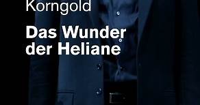 Erich Wolfgang Korngold: DAS WUNDER DER HELIANE