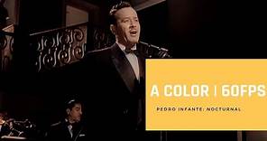 Pedro Infante: Nocturnal (1952) | A Color - 60FPS | WOLDEVERYTHINGINCOLOR