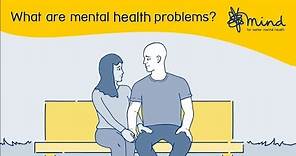 What are mental health problems?