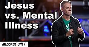 How To Fight Mental Illness With Jesus? | Pastor Matt Brown | Sandals Church Sermon