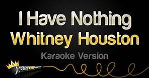 Whitney Houston - I Have Nothing (Karaoke Version)