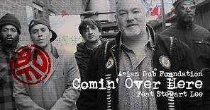 Asian Dub Foundation ft. Stewart Lee - Comin' Over Here (Official Video)