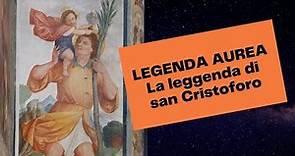 La leggenda di San Cristoforo nella Legenda Aurea di Jacopo da Varazze: come un santo diventa famoso