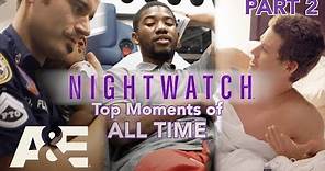 Nightwatch: Top Moments of ALL TIME - Part 2 | A&E