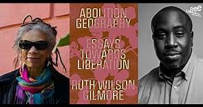 Ruth Wilson Gilmore | Abolition Geography: Essays Towards Liberation