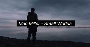 Mac Miller - Small Worlds - Lyrics/Letra - Traducido Español/Inglés