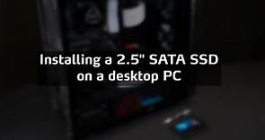 How to Instal an 2.5 inch SATA SSD on a desktop PC - ADATA