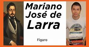 Mariano José de LARRA. Vida, obra y artículos
