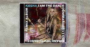 Kesha - I Am The Dance Commander + I Command You To Dance: The Remix Album CD UNBOXING