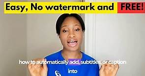 Add Auto subtitles to your videos for FREE without watermark!