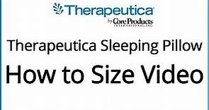 Therapeutica Sleeping Pillow - Sizing Guide Video