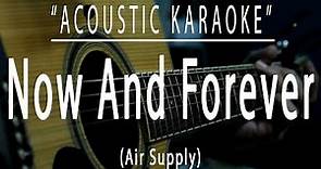 Now and forever - Air Supply (Acoustic karaoke)