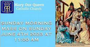 Sunday Morning Mass at Mary Our Queen Catholic Church. June 4th 2023 at 11:00 AM