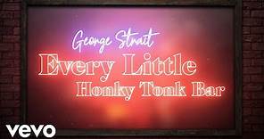 George Strait - Every Little Honky Tonk Bar (Official Lyric Video)